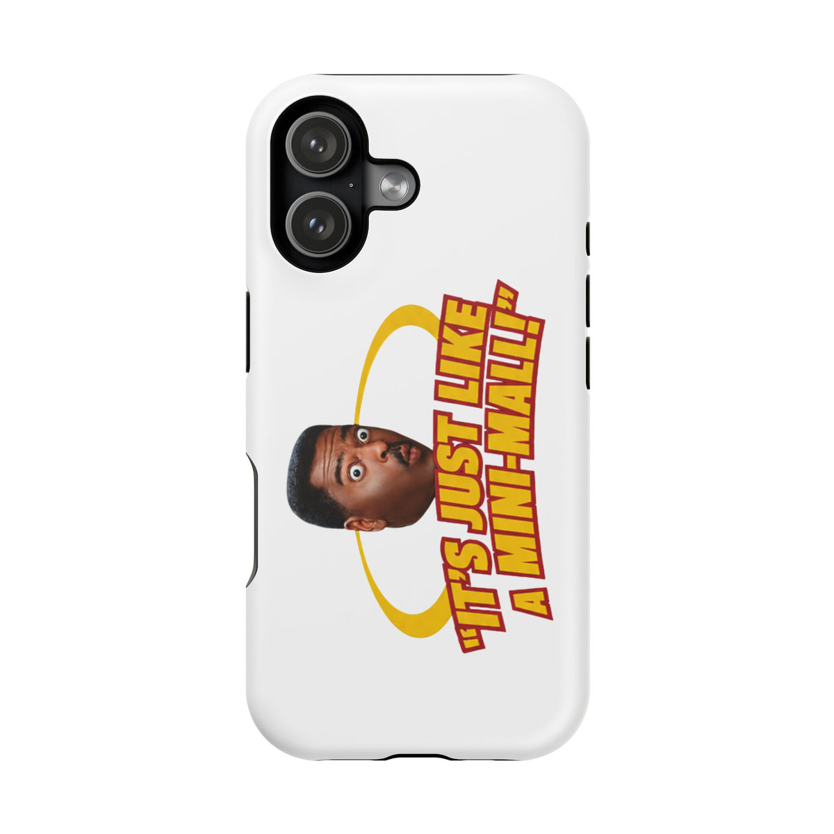 “It’s Just Like A Mini Mall” Official Phone Case